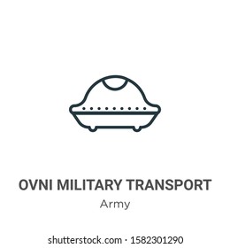 Ovni military transport outline vector icon. Thin line black ovni military transport icon, flat vector simple element illustration from editable army concept isolated on white background