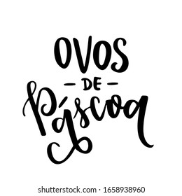 Ovos de Páscoa. Easter Eggs. Brazilian Portuguese Hand Lettering. Vector.