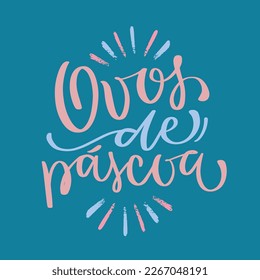 Ovos de páscoa. Easter eggs in brazilian portuguese. Modern hand Lettering. vector.