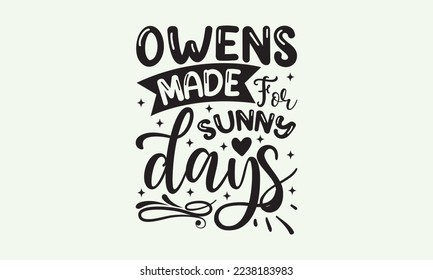 Owens made for sunny days - President's day T-shirt Design, File Sports SVG Design, Sports typography t-shirt design, For stickers, Templet, mugs, etc. for Cutting, cards, and flyers. svg