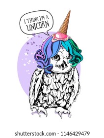 Owl in a bright colored wig and in a ice cream party hat. Vector illustration. I think i'm a unicorn - lettering quote. Poster, t-shirt composition, hand drawn style print.
