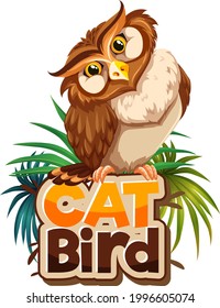Owl cartoon character with Cat Bird font banner isolated illustration