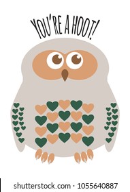 Owl cute character with hearts for feathers greeting card with text  "You're a Hoot". Editable labelled layers.
