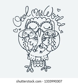 Owl my world. Cute little animal with lettering. Cartoon hand drawn vector illustration. Nice for baby t-shirt print, greeting and invitation card, fashion print design, kids wear, baby shower