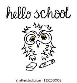 Owl, school supplies. Text "hello school ." Hand drawing .Vector illustration on white background.