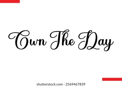 Own The Day spirit quote modiren text typography