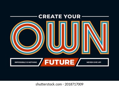Own future, modern and stylish motivational quotes typography slogan. Abstract design vector illustration for print tee shirt, typography, background, poster and other uses.