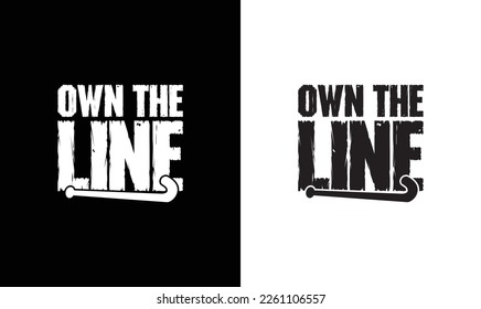 Own The Line Hockey Quote T shirt design, typography