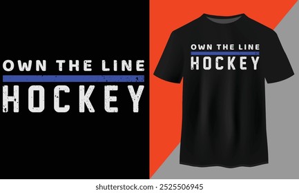 Own The Line Hockey Quote T shirt design, typography