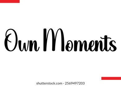 Own Moments style typography text