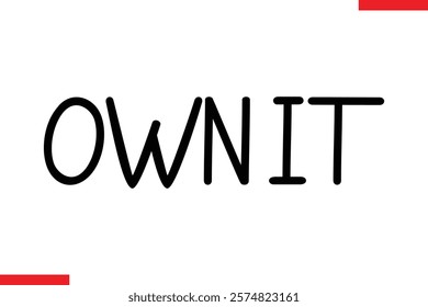 Own It Motivational inspirational text lettering