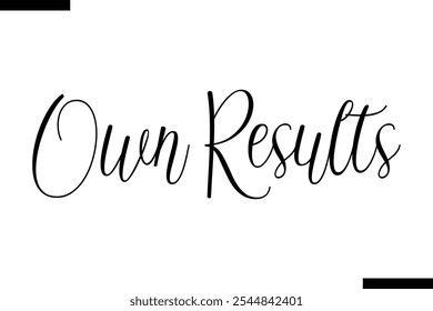 Own results abstract typography text motivational quotes