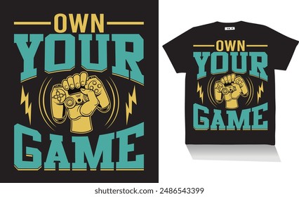 own your game t shirt design