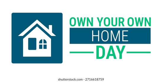 Own Your Own Home Day background, banner, card or poster design template is observed every year during January, to raise awareness about the mission. Vector illustration.