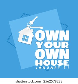 Own Your Own Home Day to celebrate on January 21st. Illustration of a house key chain with keys and bold text on light blue background.