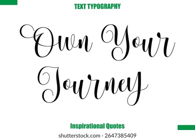 Own Your Journey  Vector Inspirational Travel Typography Text