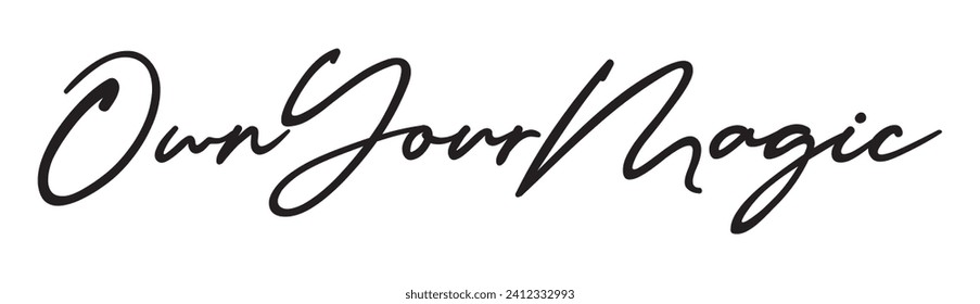 own your magic text on white background.