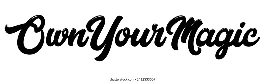 own your magic text on white background.