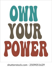 OWN YOUR POWER groovy, wavy, hippie, t-shirt, design.