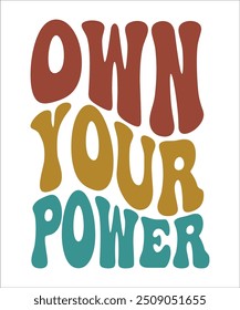 OWN YOUR POWER groovy, wavy, hippie, t-shirt, design.