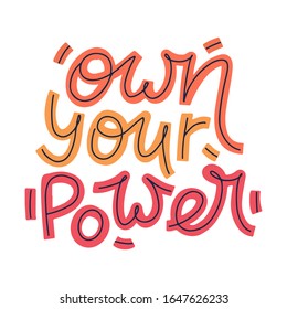 Own your power inspirational vector lettering banner, greeting card, poster, print isolated on white