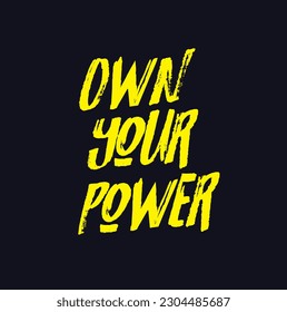 Own your power. Sticker for social media content. Vector hand drawn illustration design. Bubble pop art comic style poster, t shirt print, post card, video blog cover