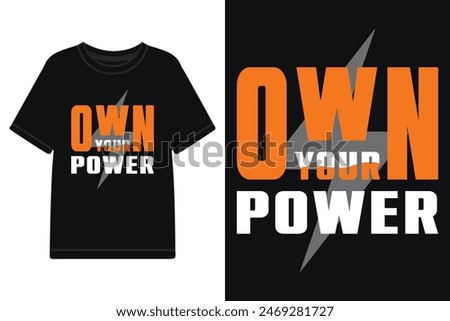 Own your power typography tshirt design, motivational typography tshirt, lettering typography with motivational quotes