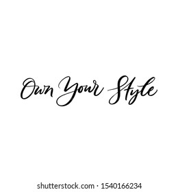 OWN YOUR STYLE. FASHION VECTOR HAND LETTERING ABOUT CLOTHES