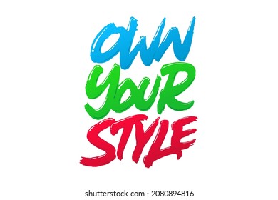 Own Your Style vector lettering design. Hand drawn typographic artwork
