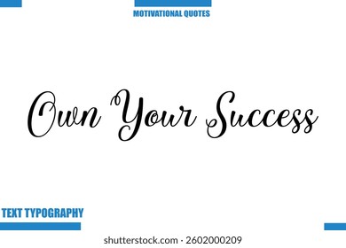 Own Your Success abstract typography text motivational quotes