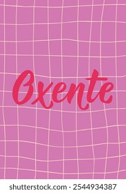 Oxente. A slang Brazilian word meaning surprise or mistrust. Similar to English - What. Perfect design for greeting cards, posters and social media. Brazilian Lettering.