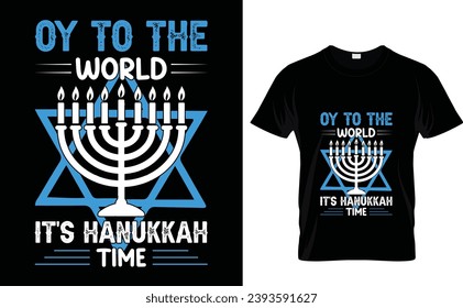 Oy to the  World  it's Hanukkah  time Trendy Hanukkah t-shirt Design