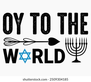 Oy To The World Svg,Hanukkah Shirt,Menorah Shirt,Hanukkah Quotes Svg,Funny Shirt,Cut File,Silhouette,Vintage