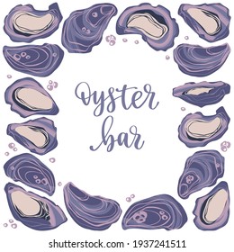 Oyster bar. Decorative poster with oysters and hand written lettering. Background with marine  gourmet clams. Hand drawn vector isolated illustration in trendy flat style with dry brush texture.