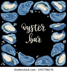 Oyster bar. Decorative poster with oysters and hand written lettering. Background with marine  gourmet clams. Hand drawn vector isolated illustration in trendy flat style with dry brush texture.