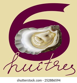 Oysters with an inscription in French "huitres" (oysters) on the background of digit six (serving oysters).