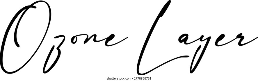 Ozone Layer. Hand drawn lettering, Environment theme. Vector illustration, paint with brush. Isolated phrase on white background.