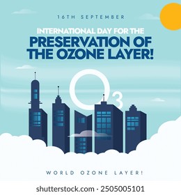 Ozone Layer Preservation Day. 16th September ozone day care awareness post with clouds, buildings and ozone layer O3 at the background. Protect Environment.