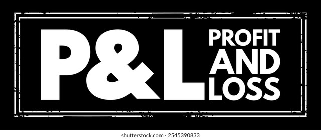 P and L - Profit and Loss acronym text stamp, business concept background