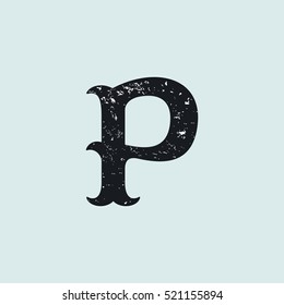 P letter logo. Vintage decorative slab serif with rough grunge texture. Vector font for western, sport or historical labels, posters etc.