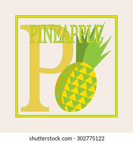 P - pineapple, Alphabet. English capital letter P. Vector flat illustration of pineapple. Educational card. Flashcard letter P.