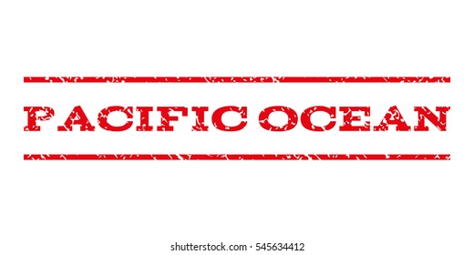Pacific Ocean watermark stamp. Text caption between horizontal parallel lines with grunge design style. Rubber seal stamp with scratched texture.