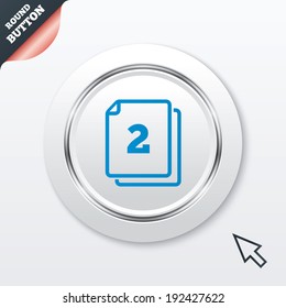 In pack 2 sheets sign icon. 2 papers symbol. White button with metallic line. Modern UI website button with mouse cursor pointer. Vector
