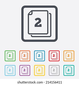 In pack 2 sheets sign icon. 2 papers symbol. Round squares buttons with frame. Vector