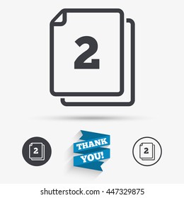 In pack 2 sheets sign icon. 2 papers symbol. Flat icons. Buttons with icons. Thank you ribbon. Vector