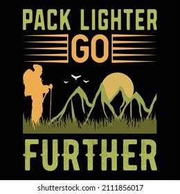 Pack Lighter Go Further T-Shirt Designs