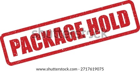 A package hold stamp indicating that a shipment is temporarily paused or awaiting further action. Useful for logistics and customer service alerts.