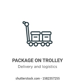Package on trolley outline vector icon. Thin line black package on trolley icon, flat vector simple element illustration from editable delivery and logistics concept isolated on white background
