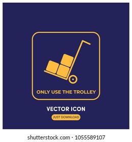 Packaging Symbol "Only Use The Trolley" Vector Icon Illustration