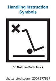 Packaging Symbols. Handling Instruction Symbols. Do Not Use Sack Truck.